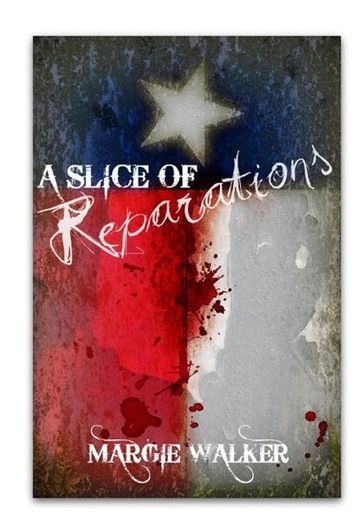 A Slice of Reparations - Margie Walker