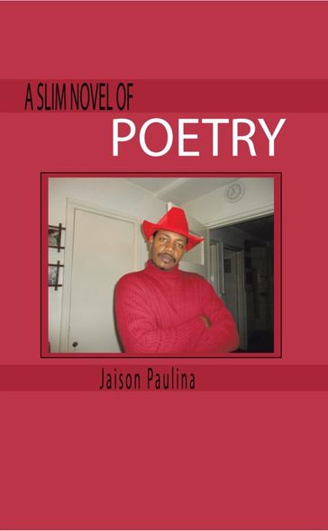 A Slim Novel of Poetry - Jaison Paulina