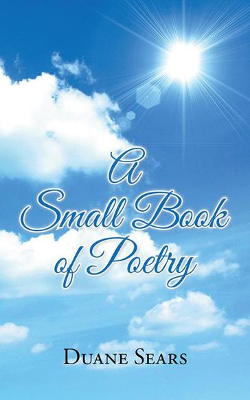 A Small Book of Poetry - Duane Sears