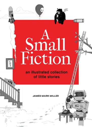 A Small Fiction - James Mark Miller