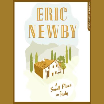 A Small Place in Italy - Eric Newby