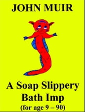 A Soap Slippery Bath Imp