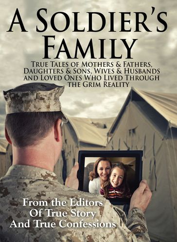 A Soldier's Family - The Editors of True Story - True Confessions
