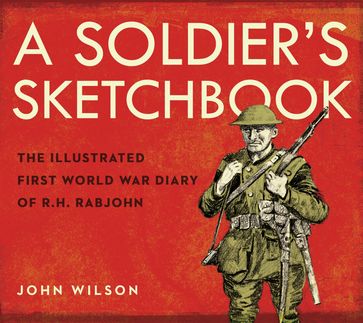 A Soldier's Sketchbook - John Wilson