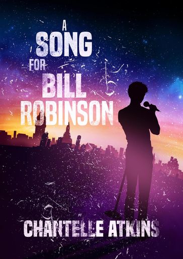 A Song For Bill Robinson - Chantelle Atkins