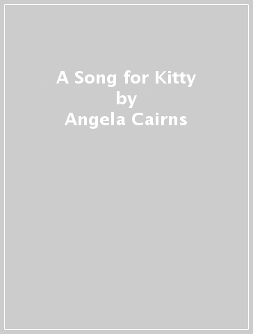 A Song for Kitty - Angela Cairns