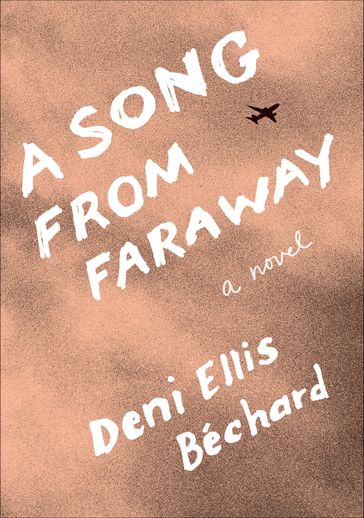 A Song from Faraway - Deni Ellis Béchard