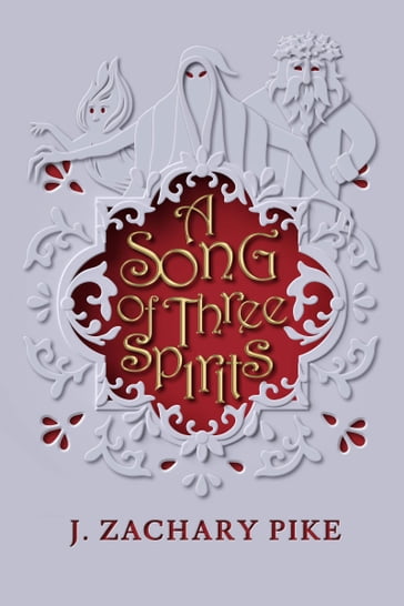 A Song of Three Spirits - J. Zachary Pike