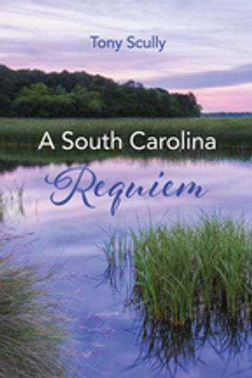 A South Carolina Requiem - Tony Scully