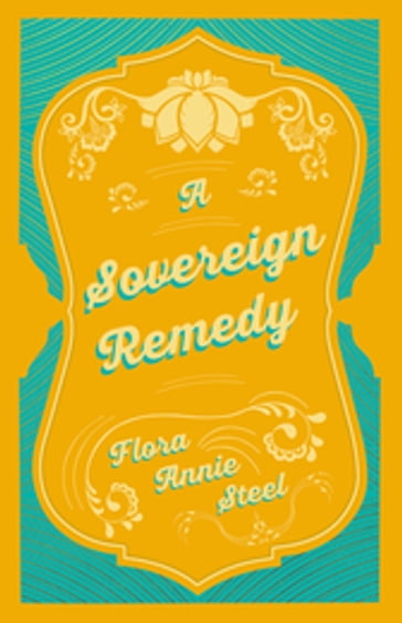 A Sovereign Remedy - Flora Annie Steel