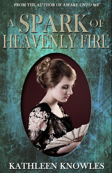 A Spark of Heavenly Fire - Kathleen Knowles
