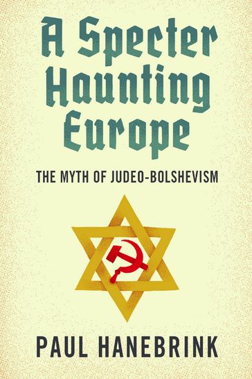 A Specter Haunting Europe - Paul Hanebrink