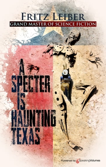 A Specter is Haunting Texas - Fritz Leiber