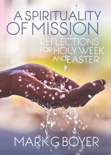A Spirituality of Mission - Mark G. Boyer