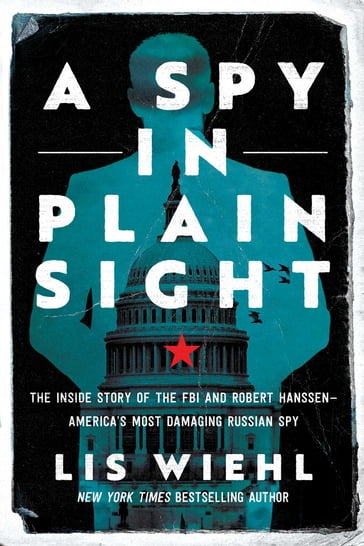 A Spy in Plain Sight - Lis Wiehl
