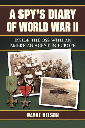 A Spy's Diary of World War II - Wayne Nelson