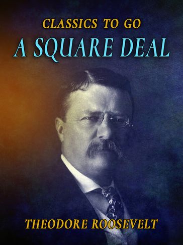 A Square Deal - Theodore Roosevelt