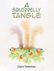 A Squirrelly Tangle