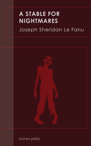 A Stable for Nightmares - Joseph Sheridan Le Fanu