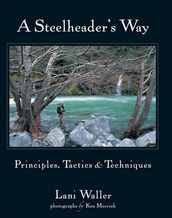 A Steelheader s Way