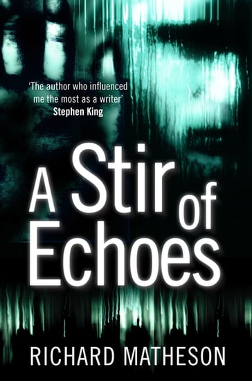 A Stir of Echoes - Richard Matheson