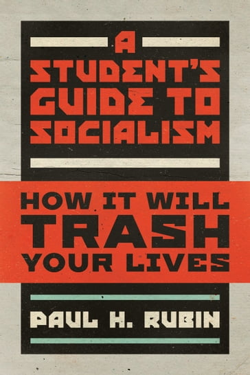 A Student's Guide to Socialism - Paul H. Rubin