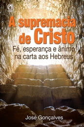 A Supremacia de Cristo