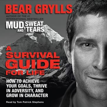 A Survival Guide for Life - Bear Grylls