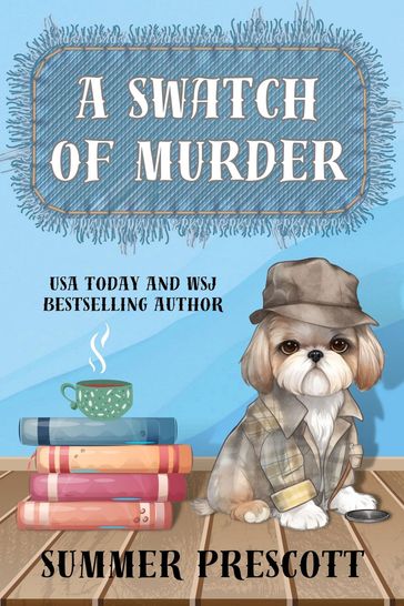 A Swatch of Murder - Summer Prescott