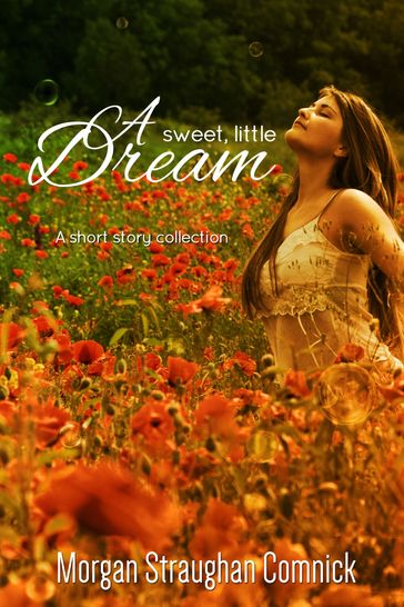 A Sweet, Little Dream - Morgan Straughan Comnick
