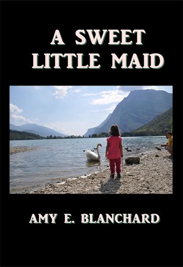 A Sweet Little Maid - Amy Ella Blanchard