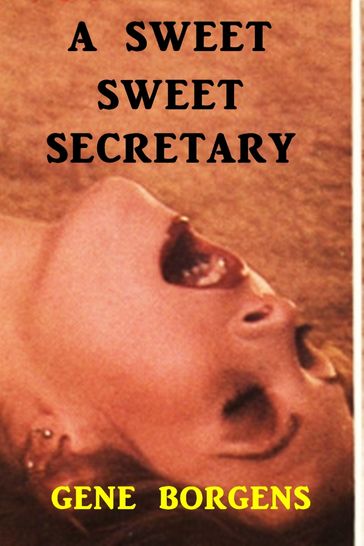 A Sweet Sweet Secretary - Gene Borgens