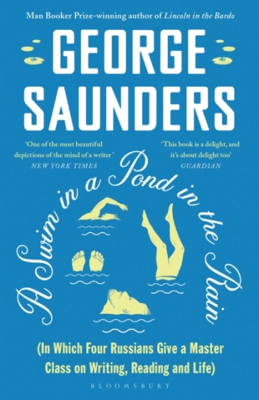 A Swim in a Pond in the Rain - George Saunders