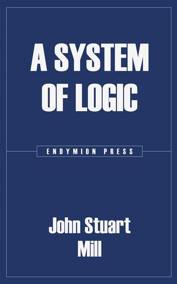 A System of Logic - John Stuart Mill