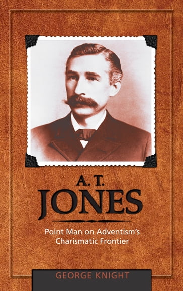 A. T. Jones - George R. Knight