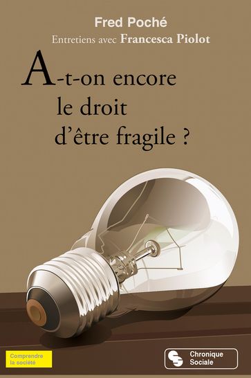 A-T-ON ENCORE LE DROIT D'ETRE FRAGILE - Francesca Piolot - FRED POCHEÉ