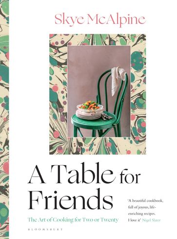 A Table for Friends - Skye McAlpine