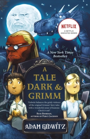 A Tale Dark and Grimm - Adam Gidwitz