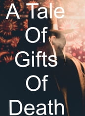 A Tale Of Gifts Of Death