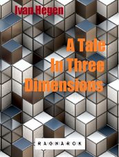 A Tale in Three Dimensions