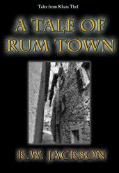 A Tale of Rum Town