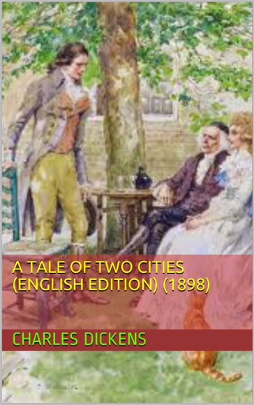 A Tale of Two Cities (1898) - Charles Dickens