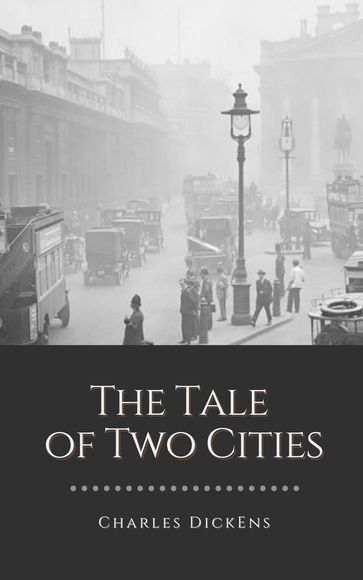 A Tale of Two Cities - Charles Dickens