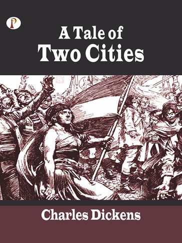 A Tale of Two Cities - Charles Dickens