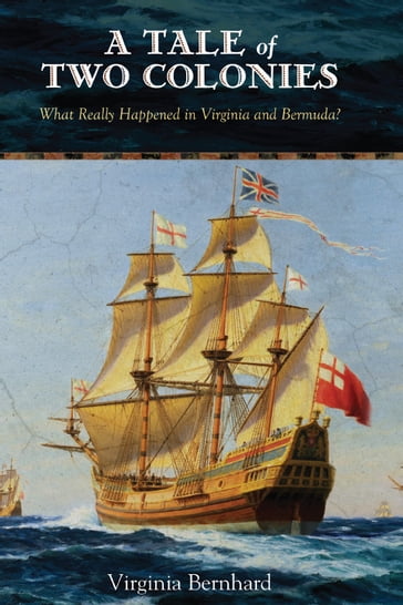 A Tale of Two Colonies - Virginia Bernhard