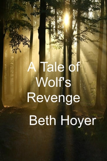 A Tale of a Wolf's Revenge - Beth Hoyer