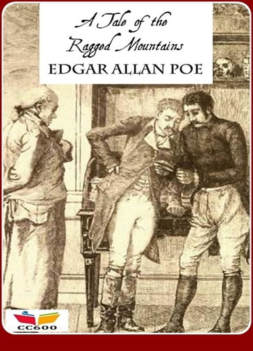 A Tale of the Ragged Mountains - Edgar Allan Poe