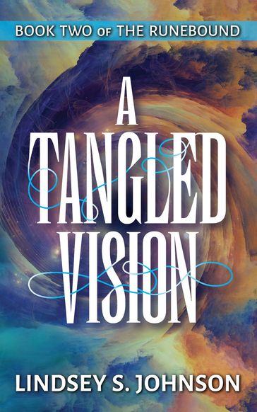 A Tangled Vision - Lindsey S Johnson