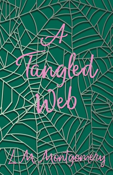 A Tangled Web - Lucy Maud Montgomery