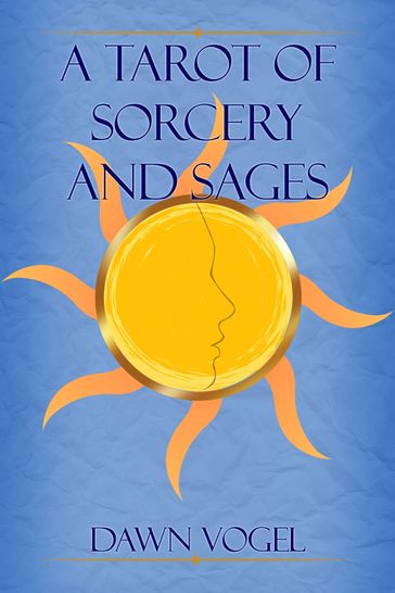 A Tarot of Sorcery and Sages - Dawn Vogel